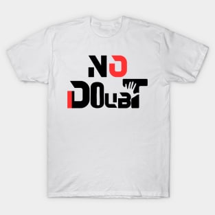 no doubt T-Shirt